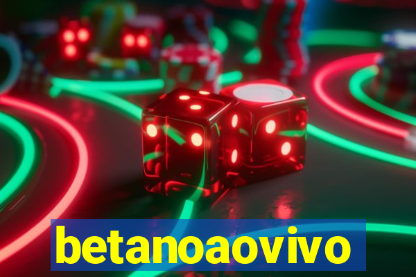 betanoaovivo