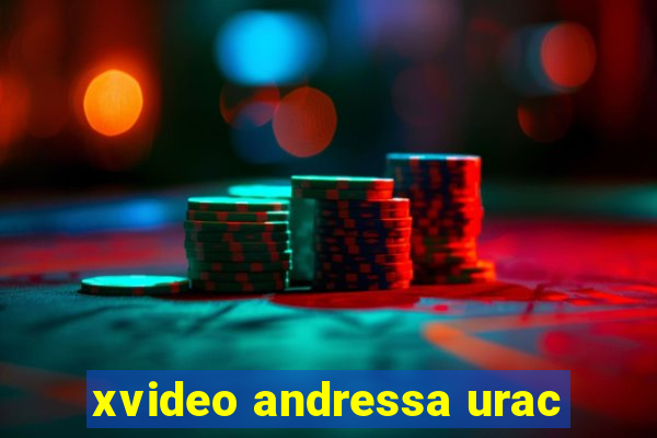 xvideo andressa urac