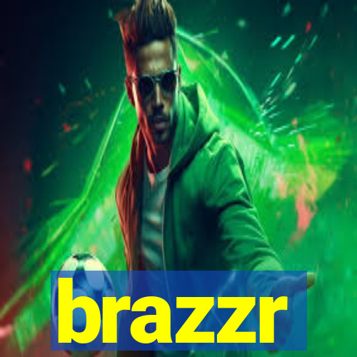 brazzr