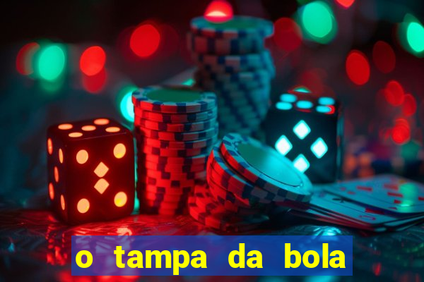 o tampa da bola ao vivo