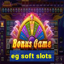 eg soft slots