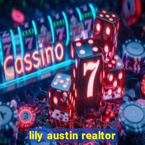 lily austin realtor