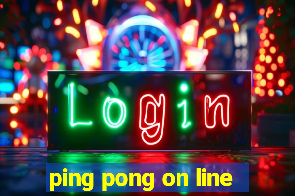 ping pong on line