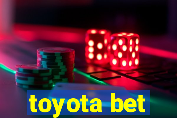 toyota bet