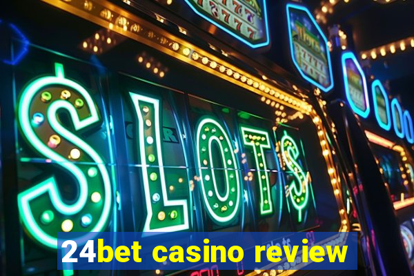 24bet casino review