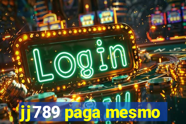 jj789 paga mesmo