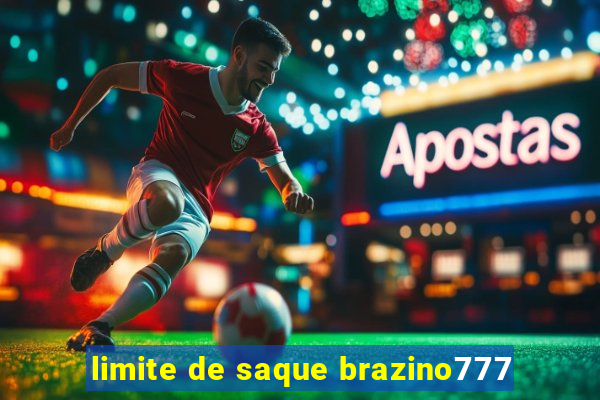 limite de saque brazino777