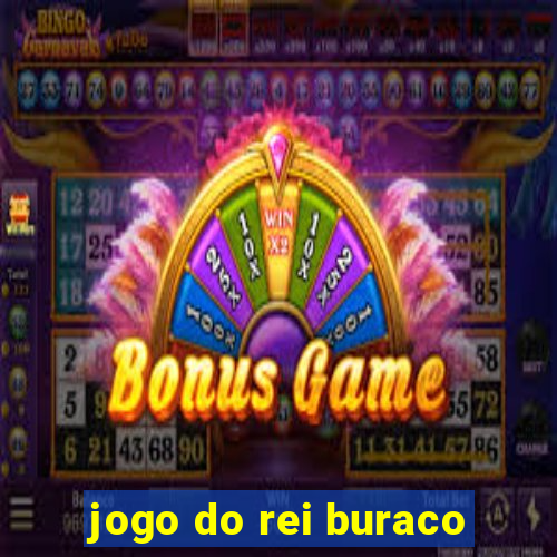 jogo do rei buraco