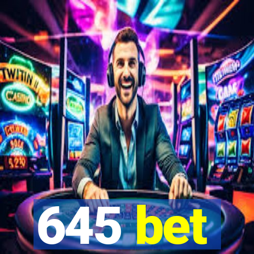 645 bet