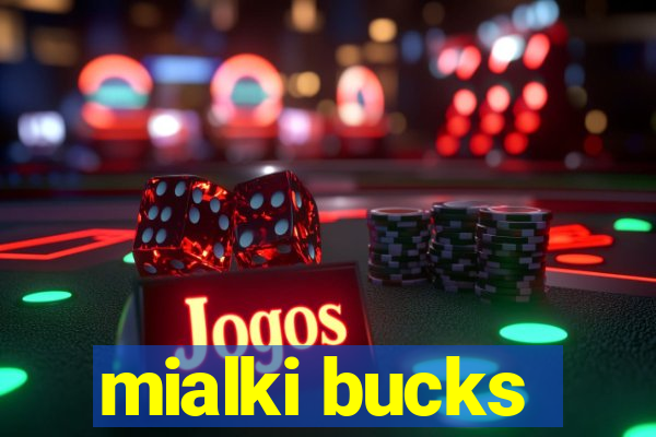 mialki bucks