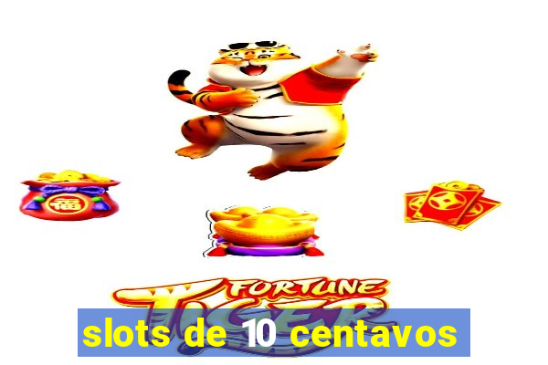 slots de 10 centavos