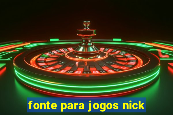 fonte para jogos nick