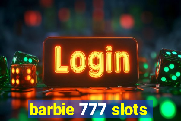 barbie 777 slots