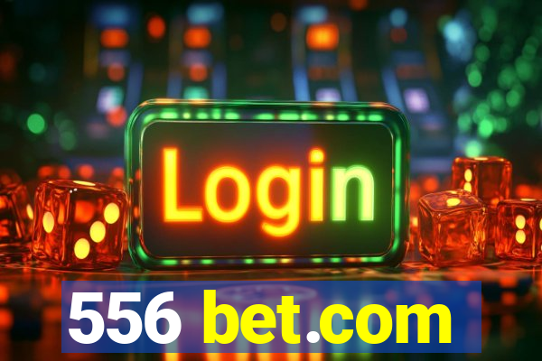 556 bet.com