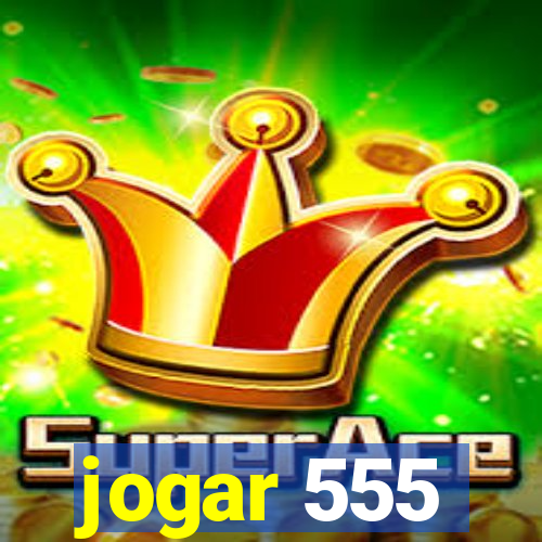 jogar 555