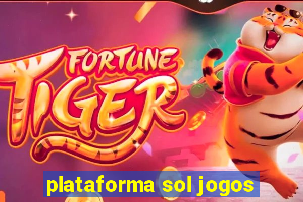 plataforma sol jogos