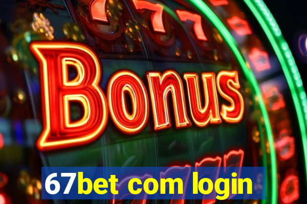 67bet com login