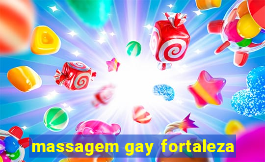 massagem gay fortaleza