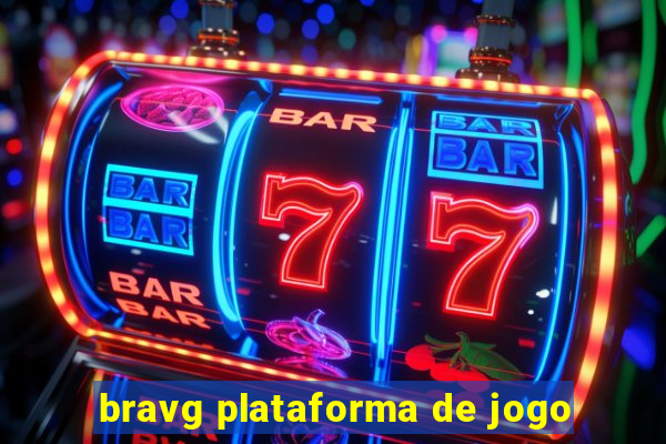 bravg plataforma de jogo