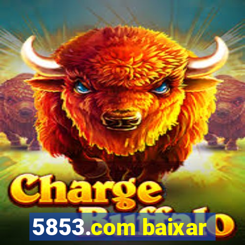 5853.com baixar