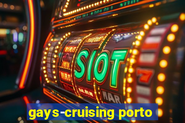 gays-cruising porto