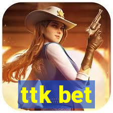 ttk bet