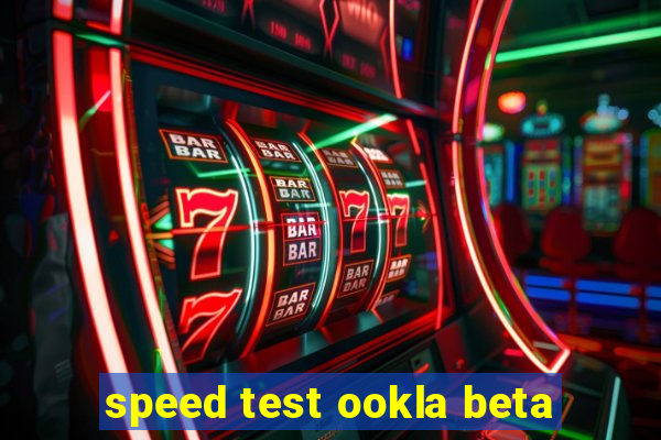 speed test ookla beta