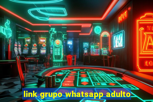 link grupo whatsapp adulto