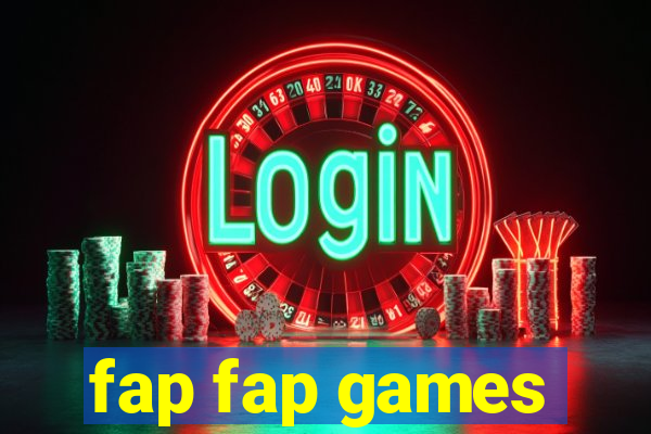 fap fap games