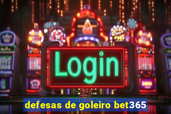 defesas de goleiro bet365