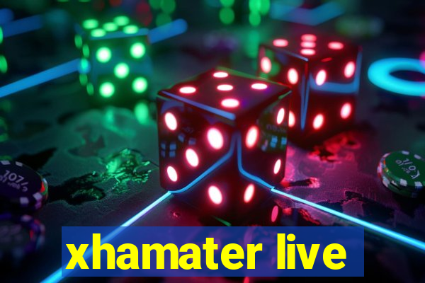 xhamater live