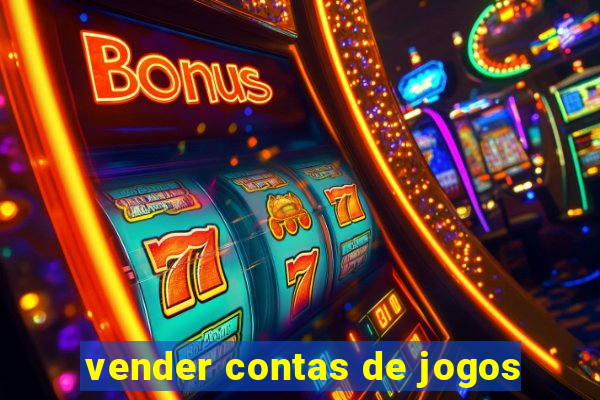 vender contas de jogos