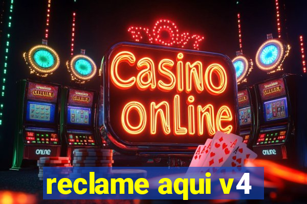 reclame aqui v4