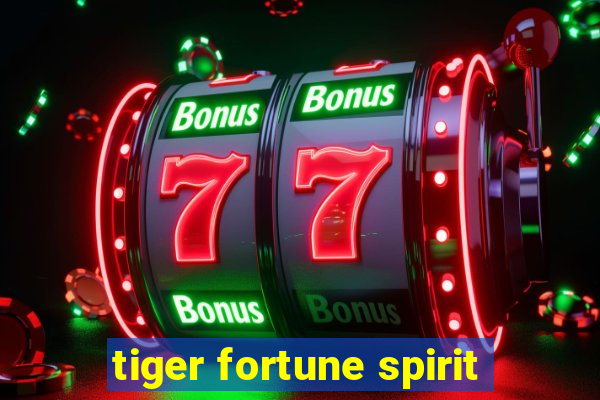 tiger fortune spirit