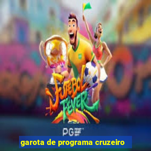 garota de programa cruzeiro