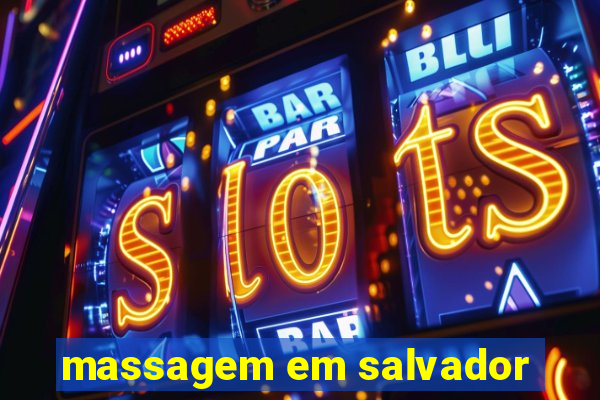 massagem em salvador