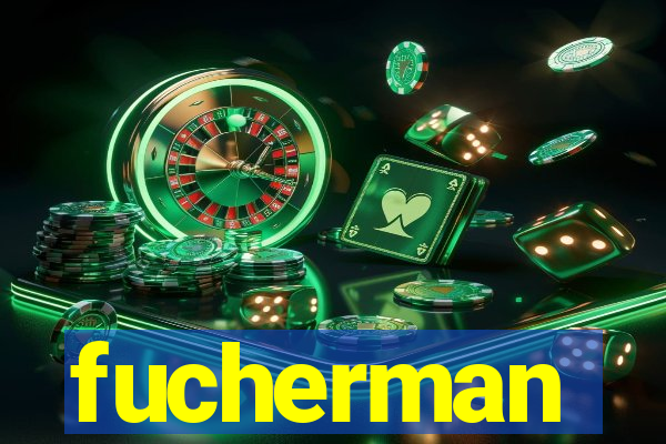 fucherman