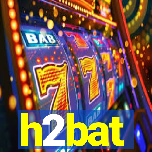 h2bat