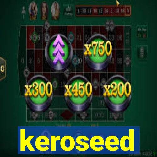 keroseed