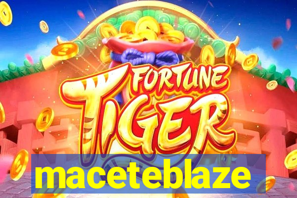 maceteblaze