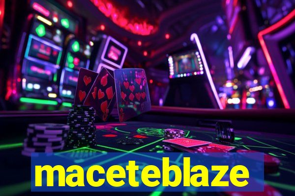 maceteblaze