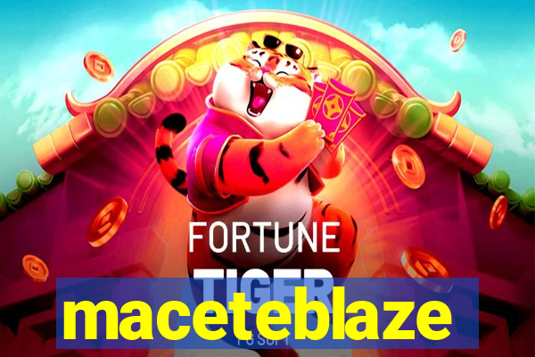 maceteblaze