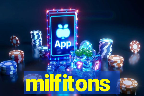 milfitons