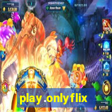 play.onlyflix