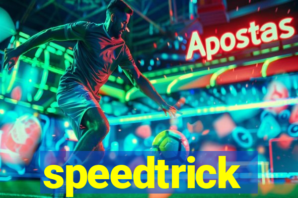 speedtrick