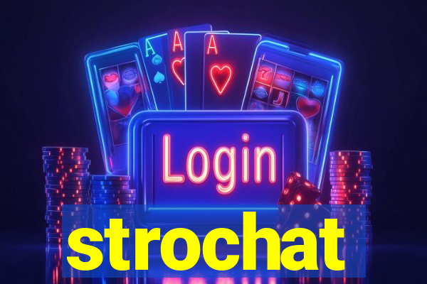 strochat