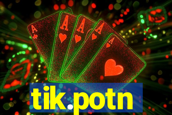 tik.potn