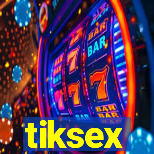 tiksex